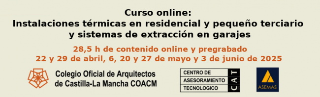 SEGUNDA EDICIÓN CURSO ONLINE: INSTALACIONES TÉRMICAS EN RESIDENCIAL Y PEQUEÑO TERCIARIO Y SISTEMAS DE EXTRACCIÓN EN GARAJES